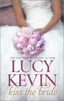 Kiss the Bride: The Wedding DressThe Wedding KissSparks Fly - Lucy Kevin