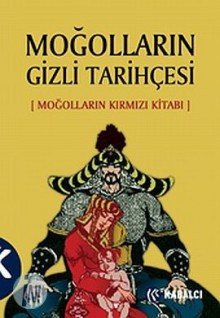 Moğolların Gizli Tarihçesi Moğolların Kırmızı Kitabı - Anonymous Anonymous