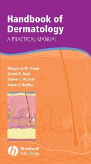 Practical Manual of Dermatology - Margaret Mann, David Berk
