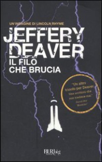 Il filo che brucia - Jeffery Deaver