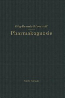 Lehrbuch Der Pharmakognosie - Ernst Gilg, P.N. Schurhoff