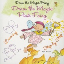 Draw the Magic Pink Fairy - Rosa Maria Curto