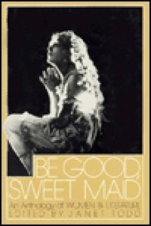 Be Good Sweet Maid - Janet Todd