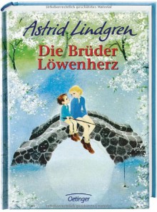 Die Brüder Löwenherz - Astrid Lindgren