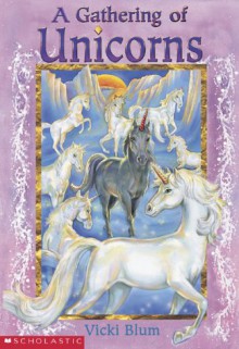 A Gathering of Unicorns - Vicki Blum