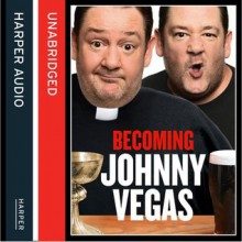 Becoming Johnny Vegas (Audio Cd) - Johnny Vegas