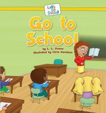 Go to School - L.L. Owens, Stephanie F. Hedlund, Chris Davison, M. A. Brennan