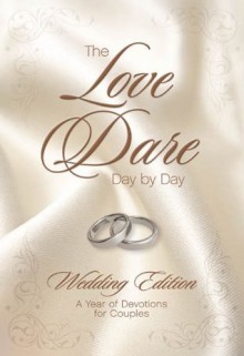 The Love Dare Day by Day: Wedding Edition - Stephen Kendrick, Alex Kendrick