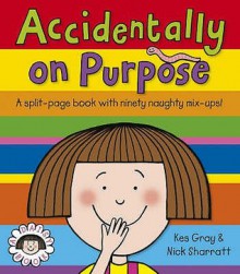 Accidentally, On Purpose - Kes Gray