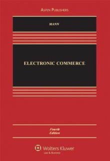 Electronic Commerce - Ronald J. Mann