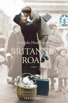 Britannia Road - Amanda Hodgkinson