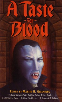 A Taste for Blood: Fifteen Great Vampire Novellas - Martin H. Greenberg, Stefan R. Dziemianowicz