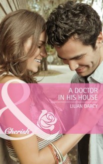 A Doctor in His House (Mills & Boon Cherish) (McKinley Medics - Book 2) - Lilian Darcy