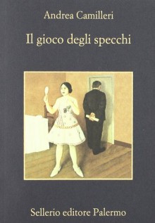 Il gioco degli specchi - Andrea Camilleri