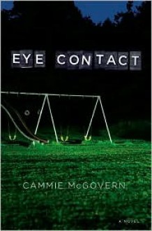 Eye Contact - Cammie McGovern