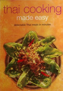 Thai Cooking Made Easy: Delectable Thai Meals in Minutes (Learn to Cook Series) - Periplus Editors