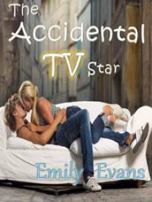 The Accidental TV Star - Emily Evans