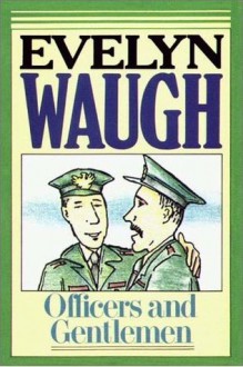 Officers and Gentlemen - Evelyn Waugh