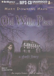 The Old Willis Place: A Ghost Story - Mary Downing Hahn, Ellen Grafton