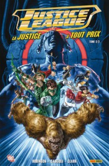 Justice League: La Justice à Tout Prix, Tome 2 - James Robinson