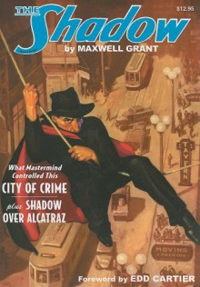 "City of Crime" & "Shadow Over Alcatraz" (The Shadow Volume 16) - Walter B. Gibson, Maxwell Grant