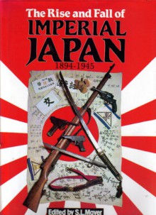 The Rise and Fall of Imperial Japan 1894-1945 - S.L. Mayer, A.J. Barker, Ronald Heiferman, Ian V. Hogg