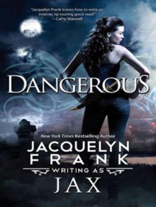 Dangerous - Jacquelyn Frank