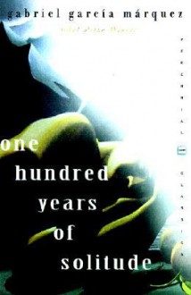 One Hundred Years Of Solitude (Perennial Classics) - Gabriel García Márquez