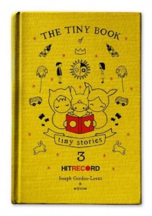 The Tiny Book of Tiny Stories, Vol. 3 - Joseph Gordon-Levitt