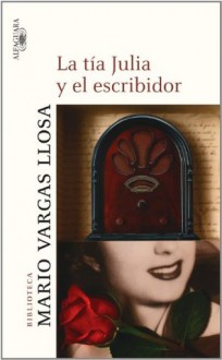 La Tía Julia y el Escribidor - Mario Vargas Llosa