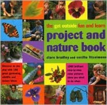 The Get Outside Fun and Learn Project and Nature Book - Cecilia Fitzsimons