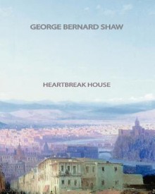 Heartbreak House - George Bernard Shaw