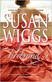 The Firebrand (Great Chicago Fire Trilogy #3) - Susan Wiggs