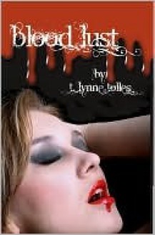 Blood Lust (Blood, #3) - T. Lynne Tolles