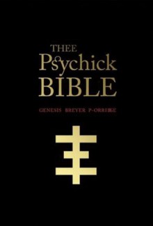 THEE PSYCHICK BIBLE: A New Testameant - Genesis P-Orridge, Jason Louv, Derek Jarman