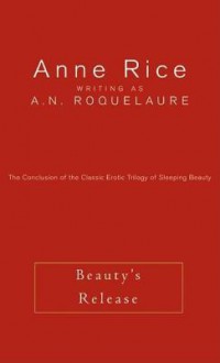 Beauty's Release (Audio) - A.N. Roquelaure, Anne Rice, Genvieve Bevier