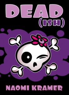 DEAD[ish] (DEAD[ish] #1) - Naomi Kramer