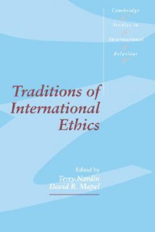 Traditions of International Ethics (Cambridge Studies in International Relations) - Terry Nardin