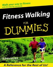 Fitness Walking For Dummies - Liz Neporent