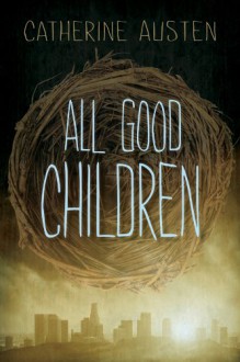 All Good Children - Catherine Austen