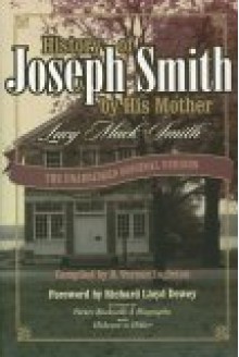 History of Joseph Smith by His Mother Lucy Mack Smith: The Unabridged Original Version - Lucy Mack Smith, R. Virnon Ingleton