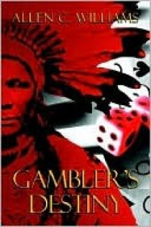 Gambler's Destiny - Allen Williams