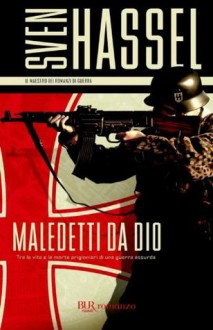 Maledetti da Dio (Narrativa) (Italian Edition) - Sven Hassel