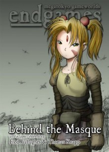 Behind the Masque -A Megatokyo Endgames short story - Fred Gallagher, Thomas Knapp