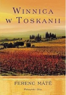 Winnica w Toskanii - Ferenc Máté