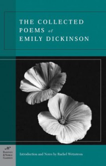 The Collected Poems of Emily Dickinson - Emily Dickinson, Rachel Wetzsteon