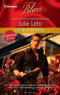 Too Wild to Hold - Julie Leto