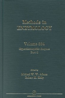 Methods in Enzymology, Volume 334: Hyperthermophilic Enzymes, Part C - Michael W.W. Adams, Roger Kelly