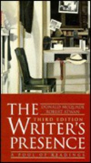 The Writer's Presence: A Pool of Readings - Donald McQuade