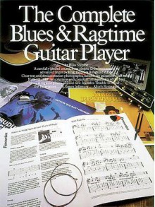 The Complete Blues & Ragtime Guitar Player (The Complete Guitar Player Series) - Russ Shipton